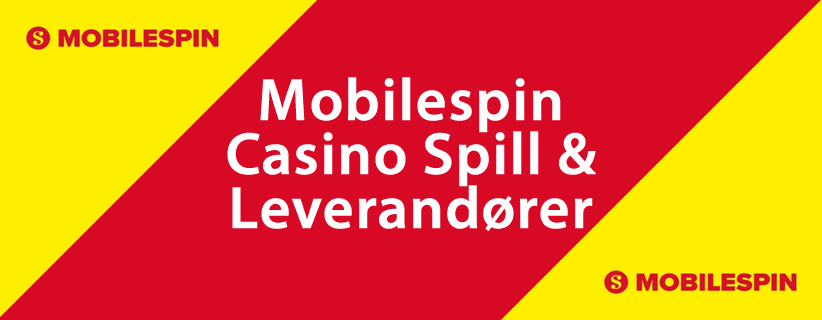 Mobilespin Casino Spill & Leverandører