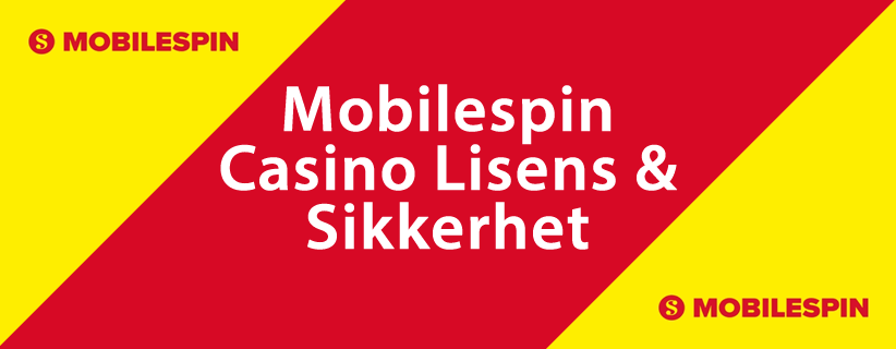 Mobilespin Casino Lisens & Sikkerhet